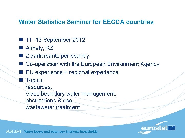 Water Statistics Seminar for EECCA countries n n n 19. 03. 2018 11 -13