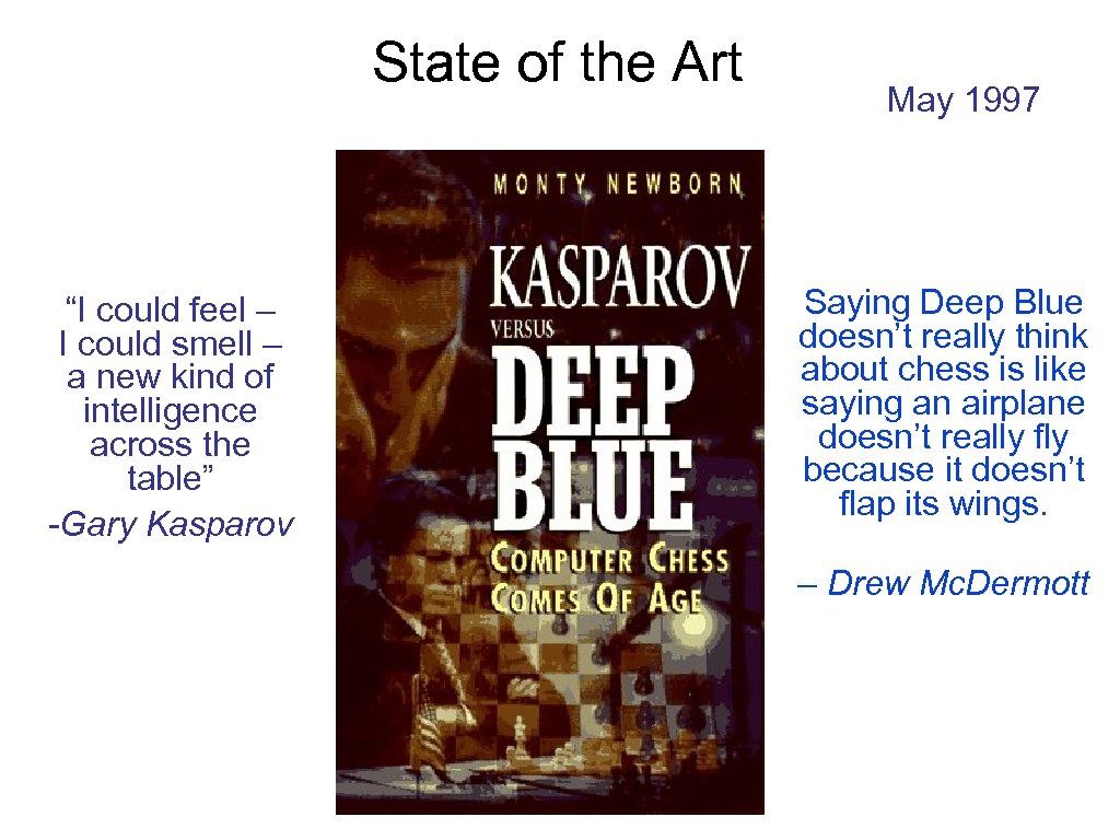 State of the Art “I could feel – I could smell – a new