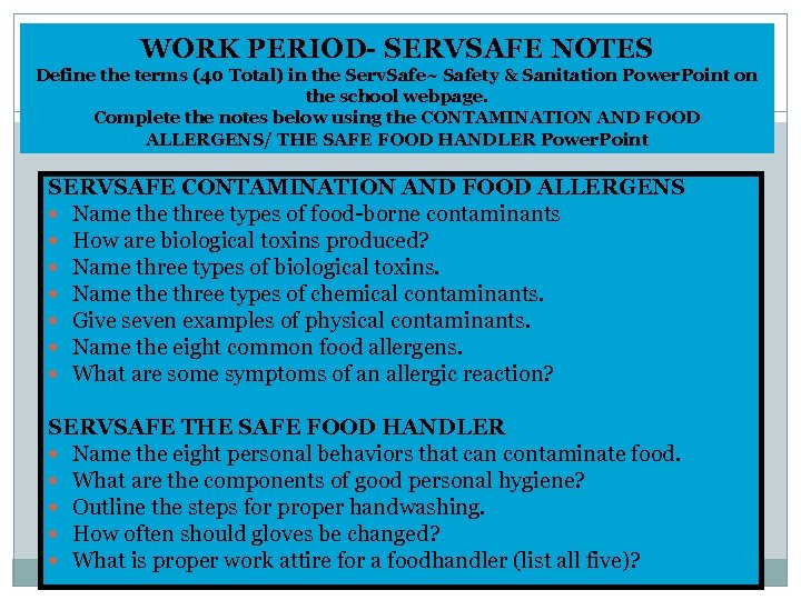 WORK PERIOD- SERVSAFE NOTES Define the terms (40 Total) in the Serv. Safe~ Safety