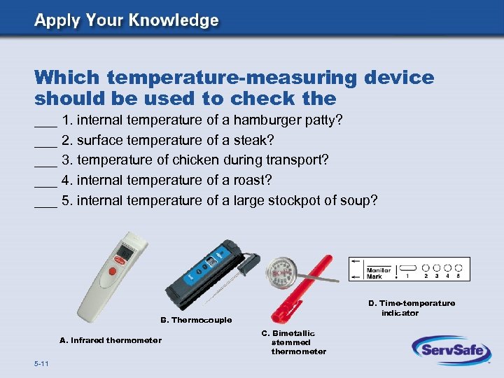 Which temperature-measuring device should be used to check the ___ 1. internal temperature of