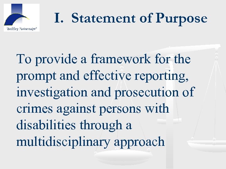 I. Statement of Purpose To provide a framework for the prompt and effective reporting,