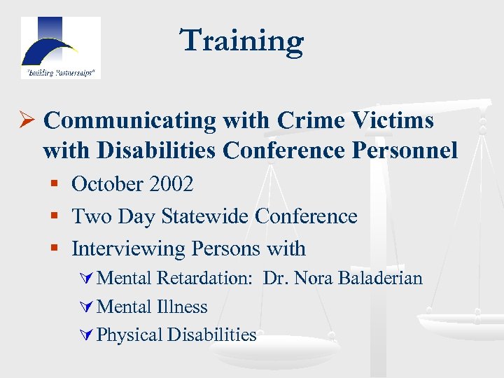 Training Ø Communicating with Crime Victims with Disabilities Conference Personnel § October 2002 §