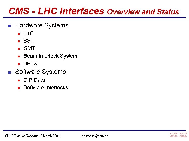 CMS - LHC Interfaces Overview and Status n Hardware Systems n n n TTC