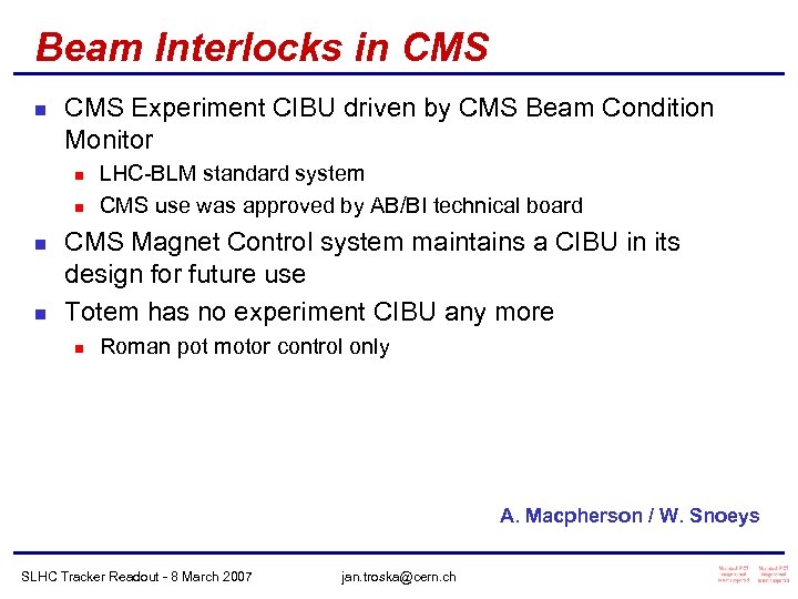 Beam Interlocks in CMS Experiment CIBU driven by CMS Beam Condition Monitor n n