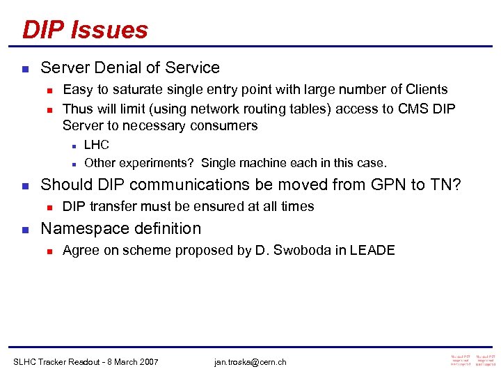 DIP Issues n Server Denial of Service n n Easy to saturate single entry