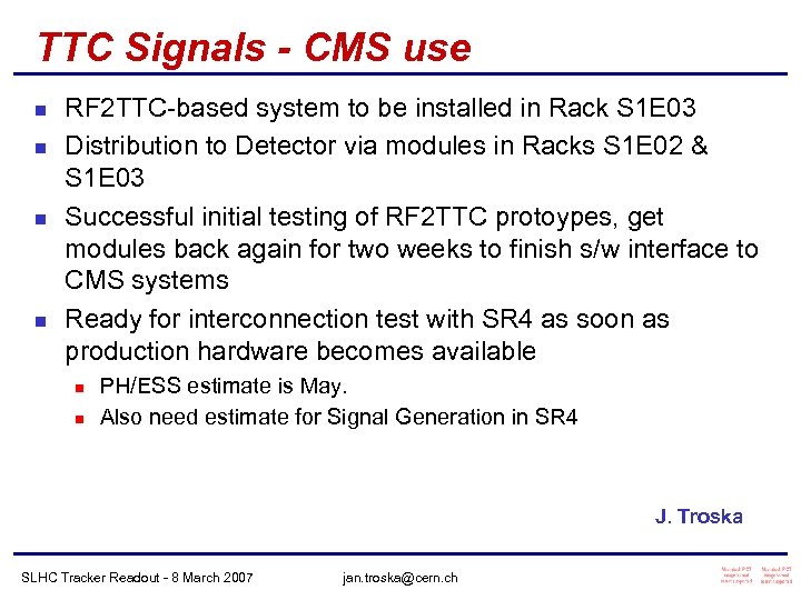 TTC Signals - CMS use n n RF 2 TTC-based system to be installed