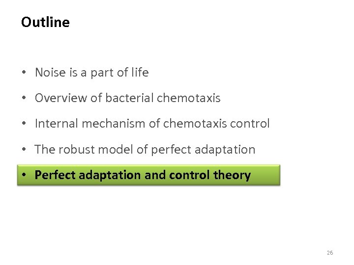 Outline • Noise is a part of life • Overview of bacterial chemotaxis •