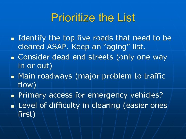 Prioritize the List n n n Identify the top five roads that need to