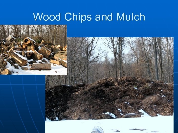 Wood Chips and Mulch 