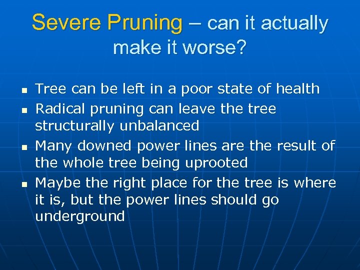 Severe Pruning – can it actually make it worse? n n Tree can be