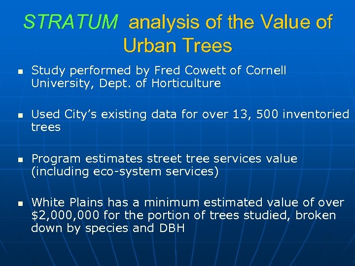 STRATUM analysis of the Value of Urban Trees n n Study performed by Fred