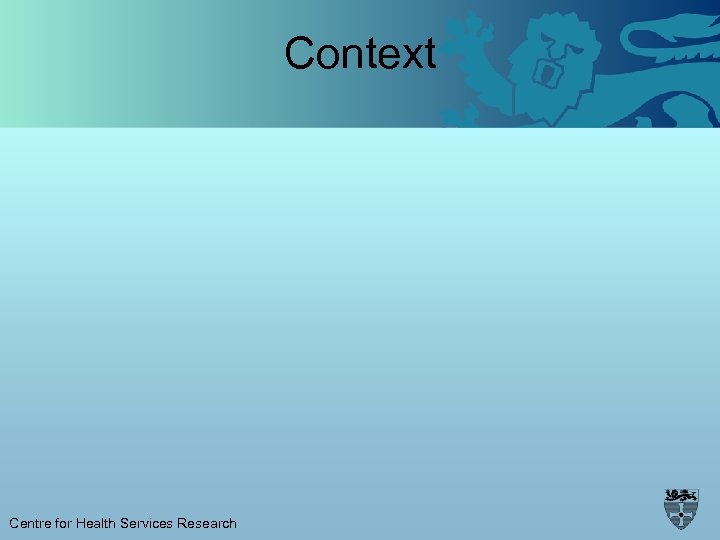 Context Centre for Health Services Research 