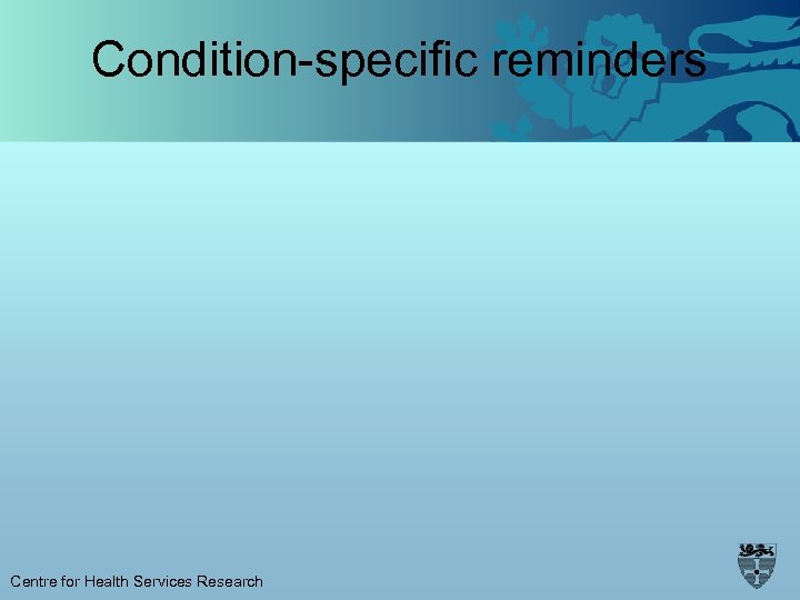 Condition-specific reminders Centre for Health Services Research 