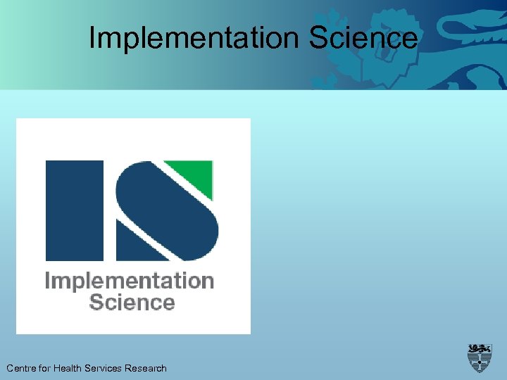 Implementation Science Centre for Health Services Research 