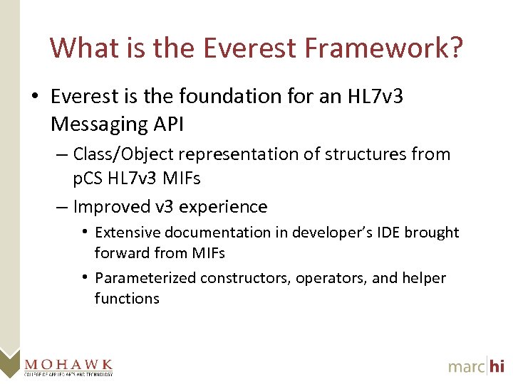 What is the Everest Framework? • Everest is the foundation for an HL 7