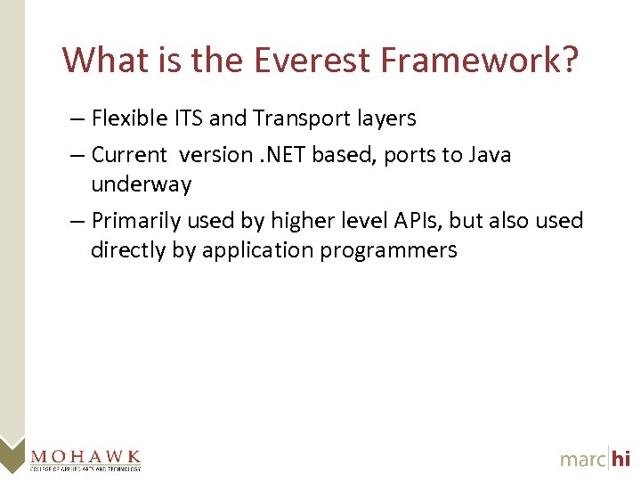 What is the Everest Framework? – Flexible ITS and Transport layers – Current version.