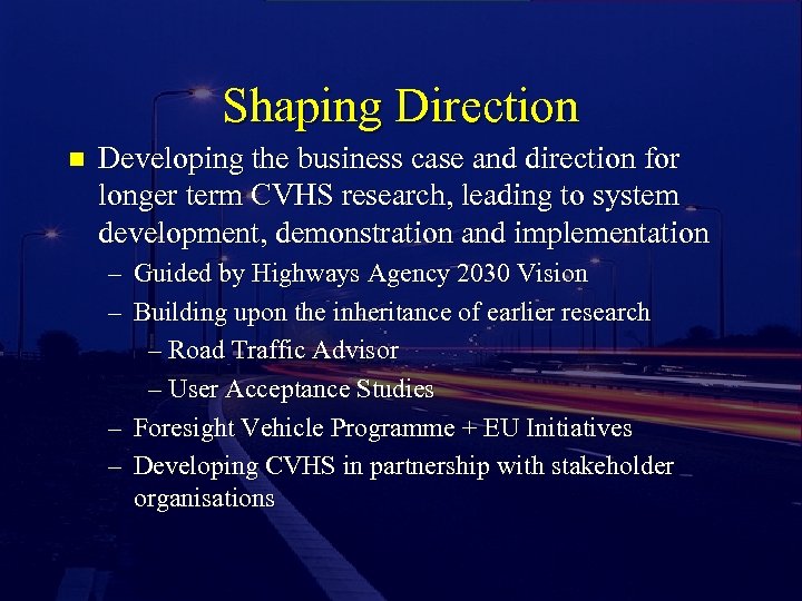 Shaping Direction n Developing the business case and direction for longer term CVHS research,