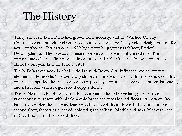 The History Thirty-six years later, Reno had grown tremendously, and the Washoe County Commissioners