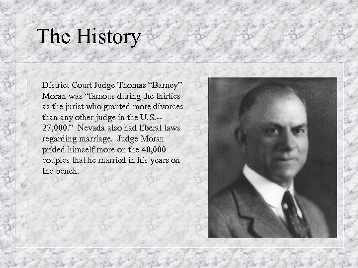 The History District Court Judge Thomas “Barney” Moran was “famous during the thirties as