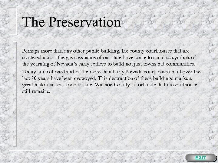 The Preservation Perhaps more than any other public building, the county courthouses that are