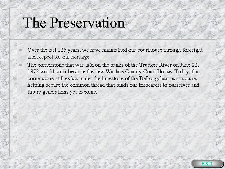 The Preservation n n Over the last 125 years, we have maintained our courthouse