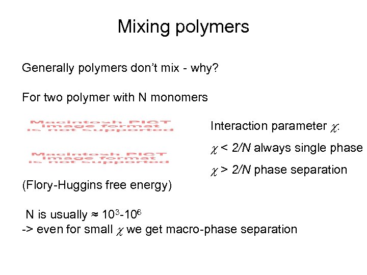 Mixing polymers Generally polymers don’t mix - why? For two polymer with N monomers