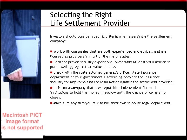 Selecting the Right Life Settlement Provider Investors should consider specific criteria when assessing a