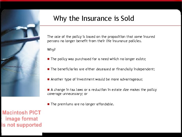 Why the Insurance is Sold The sale of the policy is based on the