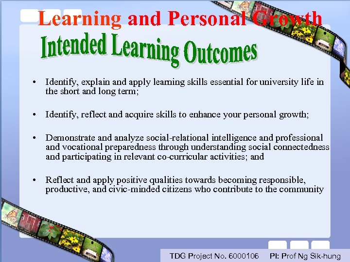 Learning and Personal Growth • Identify, explain and apply learning skills essential for university