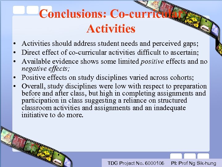 Conclusions: Co-curricular Activities • Activities should address student needs and perceived gaps; • Direct