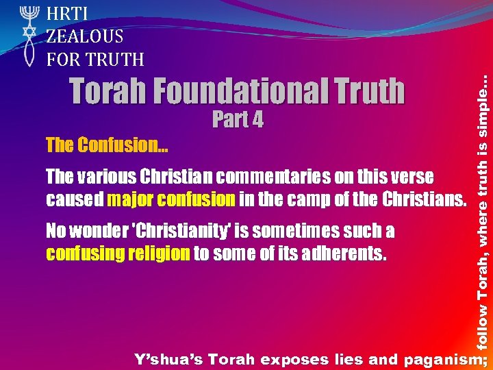 Torah Foundational Truth Part 4 The Confusion… The various Christian commentaries on this verse