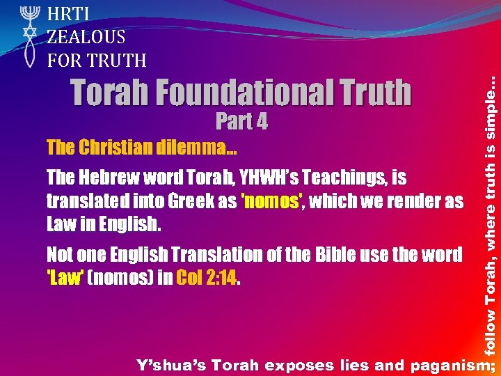Torah Foundational Truth Part 4 The Christian dilemma… The Hebrew word Torah, YHWH’s Teachings,