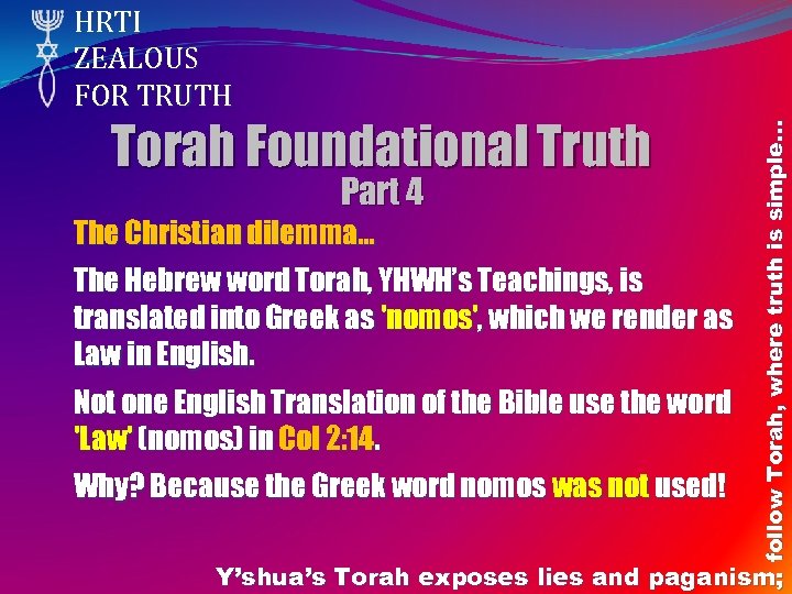 Torah Foundational Truth Part 4 The Christian dilemma… The Hebrew word Torah, YHWH’s Teachings,