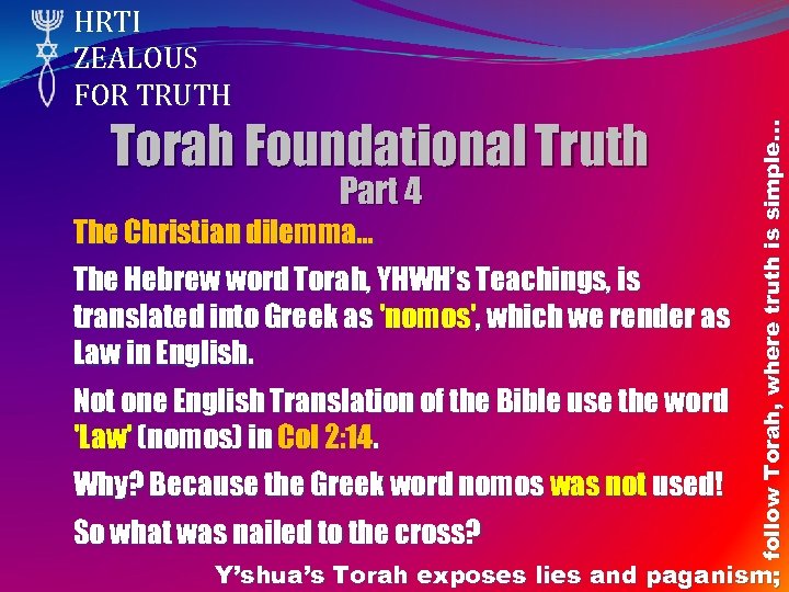 Torah Foundational Truth Part 4 The Christian dilemma… The Hebrew word Torah, YHWH’s Teachings,
