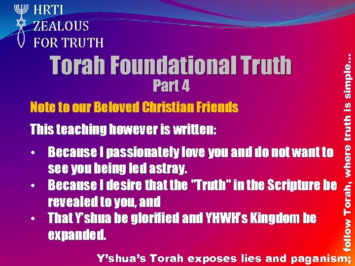 Torah Foundational Truth Part 4 Note to our Beloved Christian Friends This teaching however