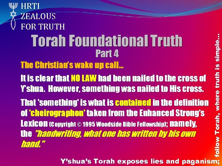 Torah Foundational Truth Part 4 The Christian’s wake up call… It is clear that