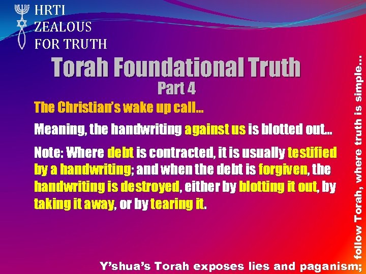 Torah Foundational Truth Part 4 The Christian’s wake up call… Meaning, the handwriting against