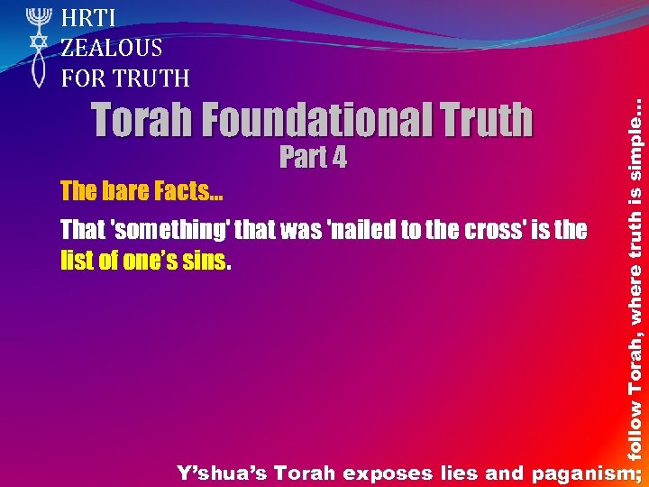 Torah Foundational Truth Part 4 The bare Facts… That 'something' that was 'nailed to