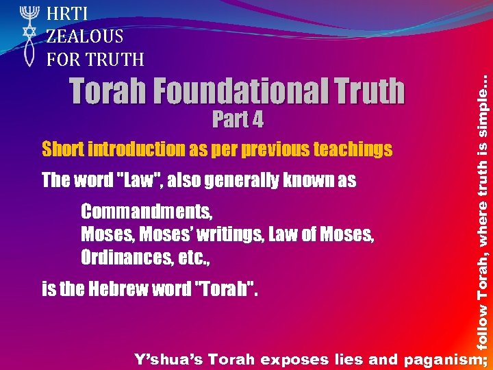 Torah Foundational Truth Part 4 Short introduction as per previous teachings The word "Law",