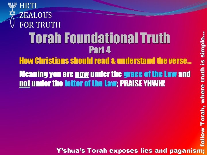 Torah Foundational Truth Part 4 How Christians should read & understand the verse… Meaning