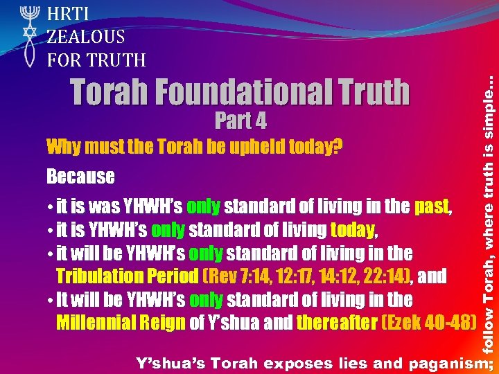 Torah Foundational Truth Part 4 Why must the Torah be upheld today? Because follow