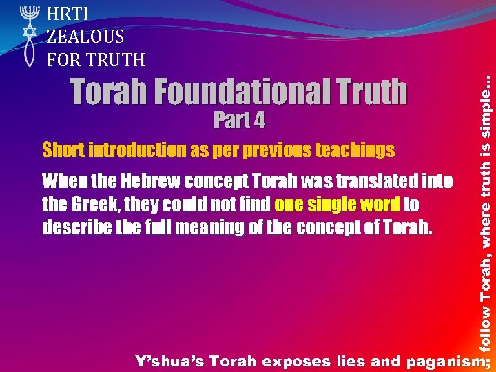 Torah Foundational Truth Part 4 Short introduction as per previous teachings When the Hebrew