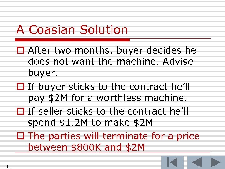 A Coasian Solution o After two months, buyer decides he does not want the