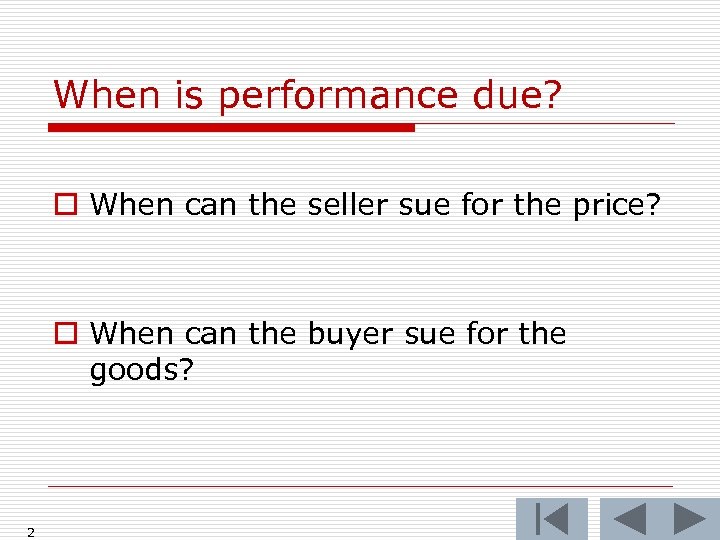 When is performance due? o When can the seller sue for the price? o