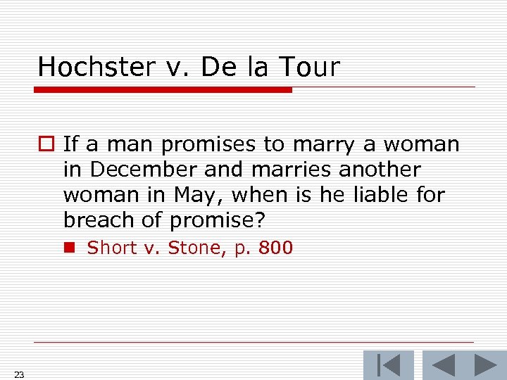 Hochster v. De la Tour o If a man promises to marry a woman