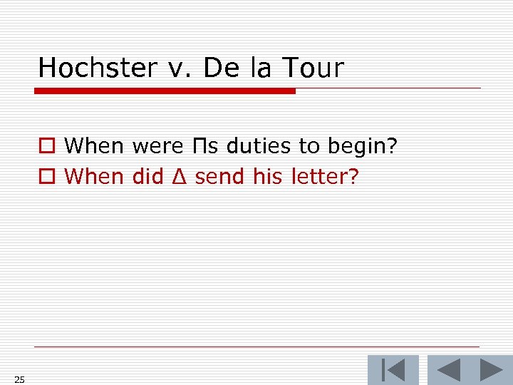 Hochster v. De la Tour o When were Πs duties to begin? o When