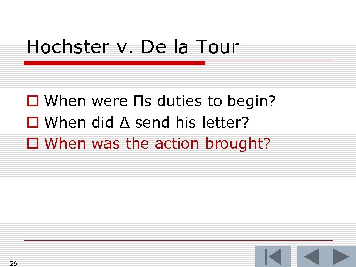 Hochster v. De la Tour o When were Πs duties to begin? o When