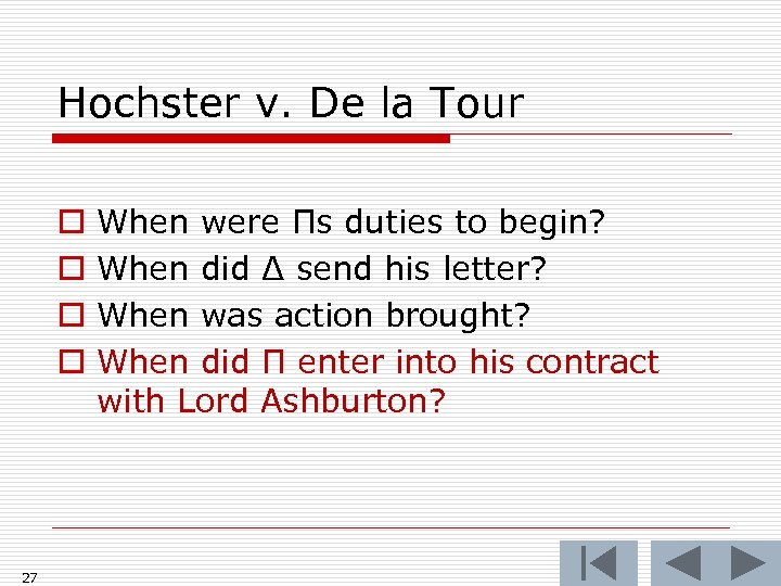 Hochster v. De la Tour o o 27 When were Πs duties to begin?