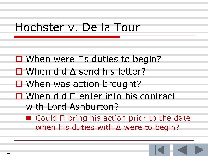Hochster v. De la Tour o o When were Πs duties to begin? When