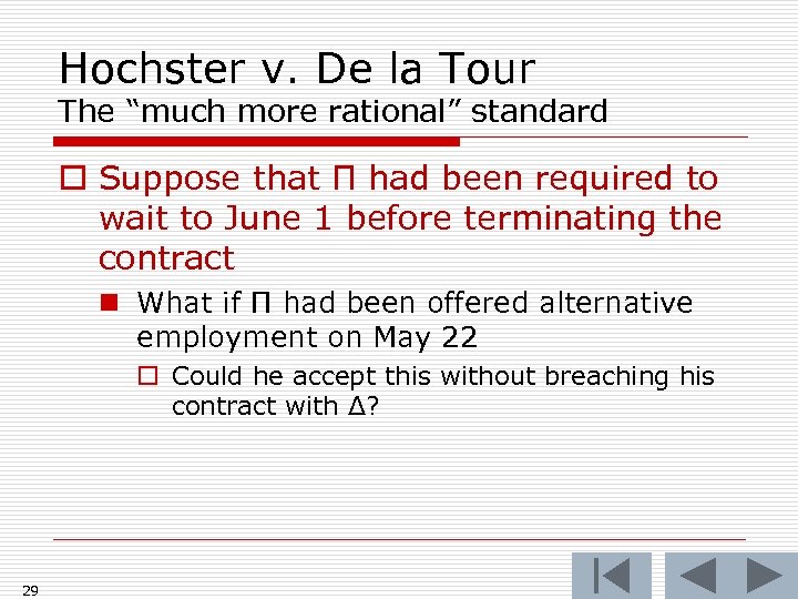 Hochster v. De la Tour The “much more rational” standard o Suppose that Π